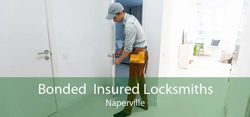 Bonded  Insured Locksmiths Naperville